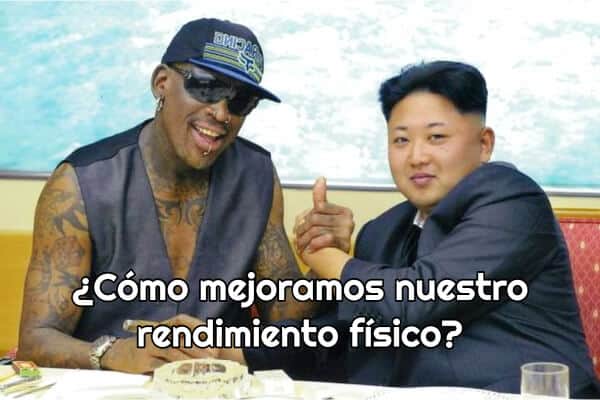 Cómo mejoramos nuestro rendimiento físico