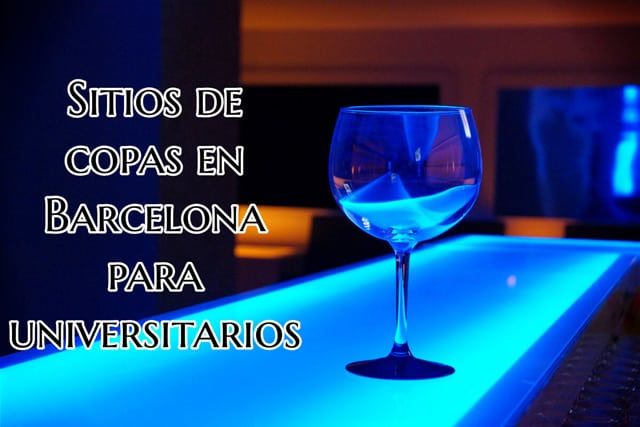 sitios de copas para universitarios en Barcelona